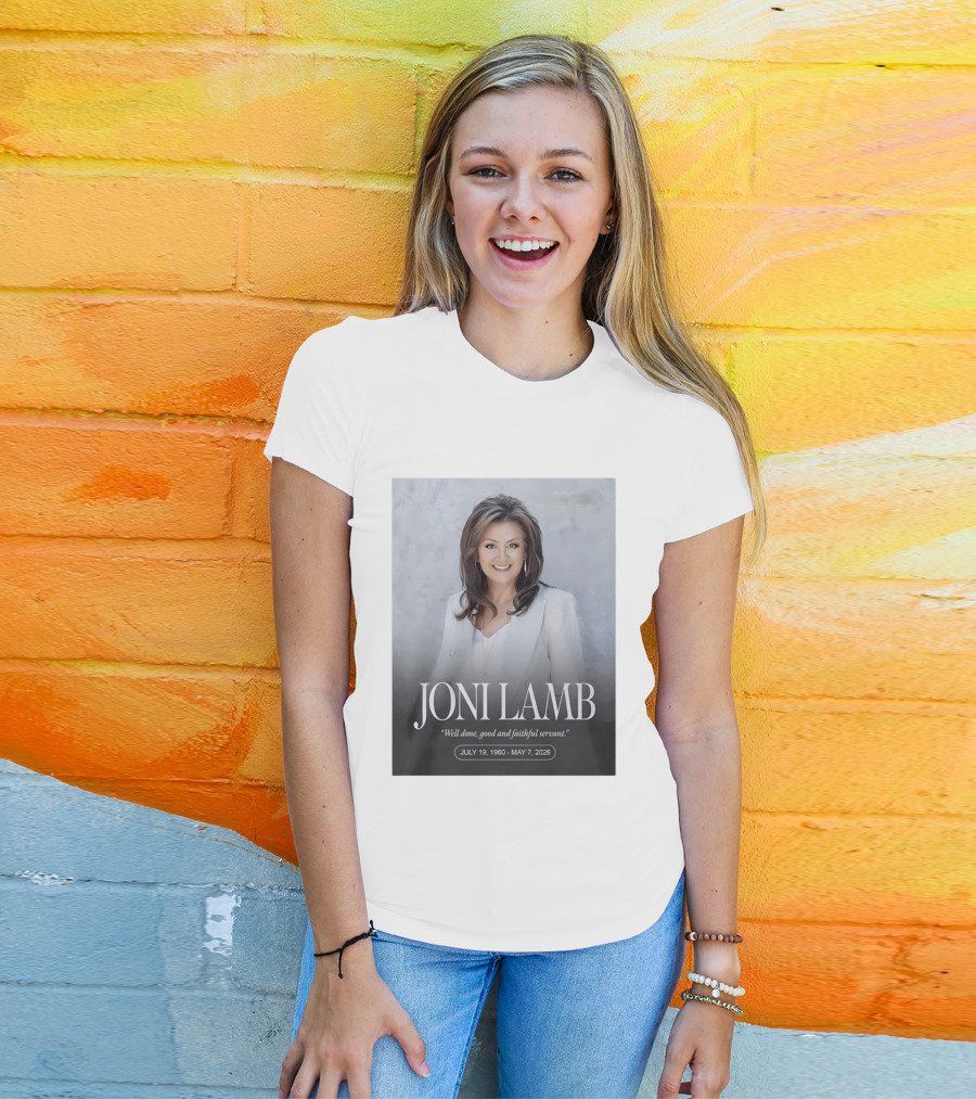 Joni Lamb July 19 1960 May 7 2026 Well Done Good And Faithful Servant T-Shirt