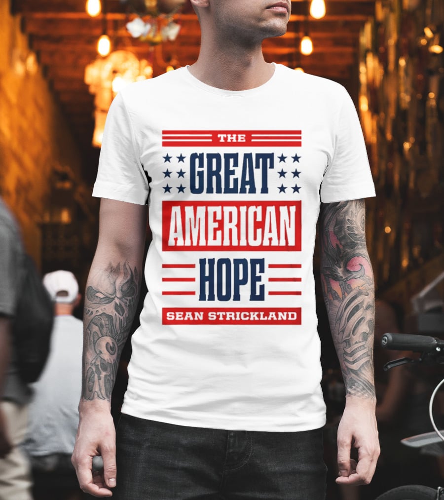 The Great American Hope Sean Strickland Stars And Stripes T-Shirt
