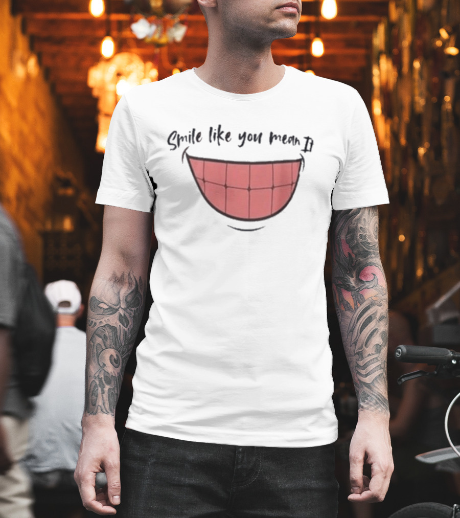 Smile Like You Mean It Typography And Cartoon Grin T-Shirt