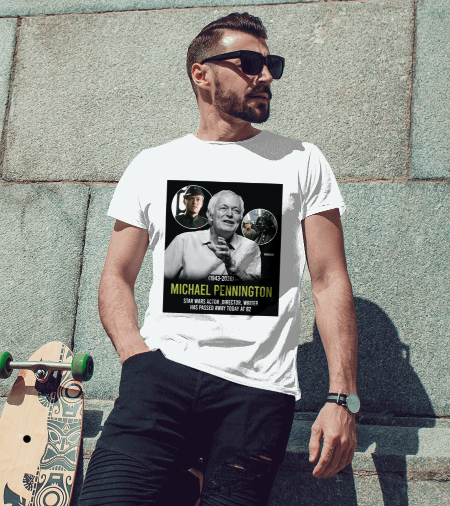 Michael Pennington 1943 2026 Star Wars Actor Director Writer Passing At 82 T-Shirt