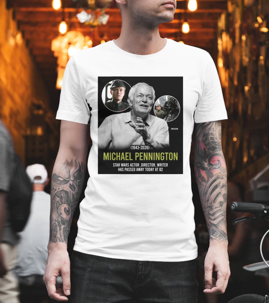 Michael Pennington 1943 2026 Star Wars Actor Director Writer Passing At 82 T-Shirt