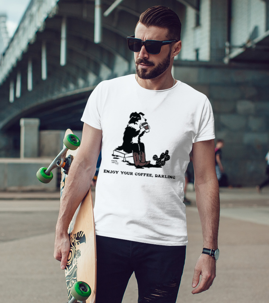 Cowdog Drinking Coffee Enjoy Your Coffee Darling T-Shirt