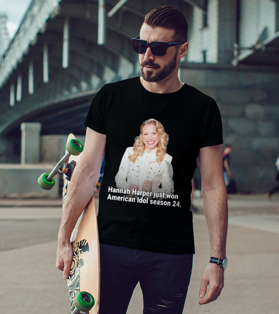 Hannah Harper Just Won American Idol Season 24 T-Shirt
