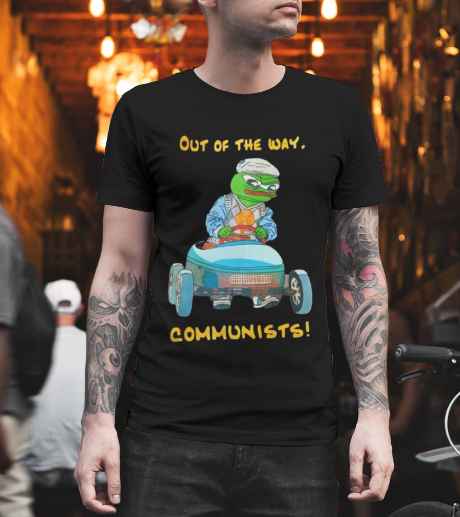 Out Of The Way Communists Pepe The Frog Karting Meme T-Shirt
