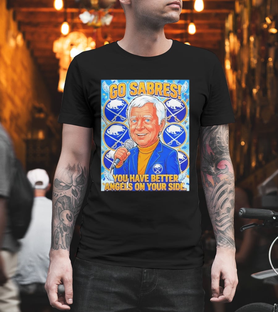 Go Sabres You Have Better Angels On Your Side T-Shirt