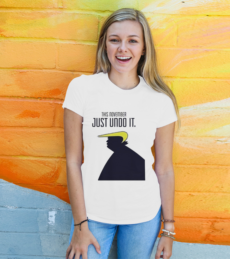 This November Just Undo It Trump T-Shirt