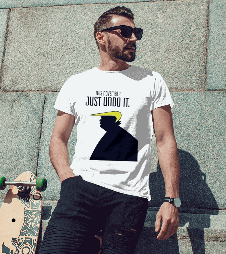 This November Just Undo It Trump T-Shirt