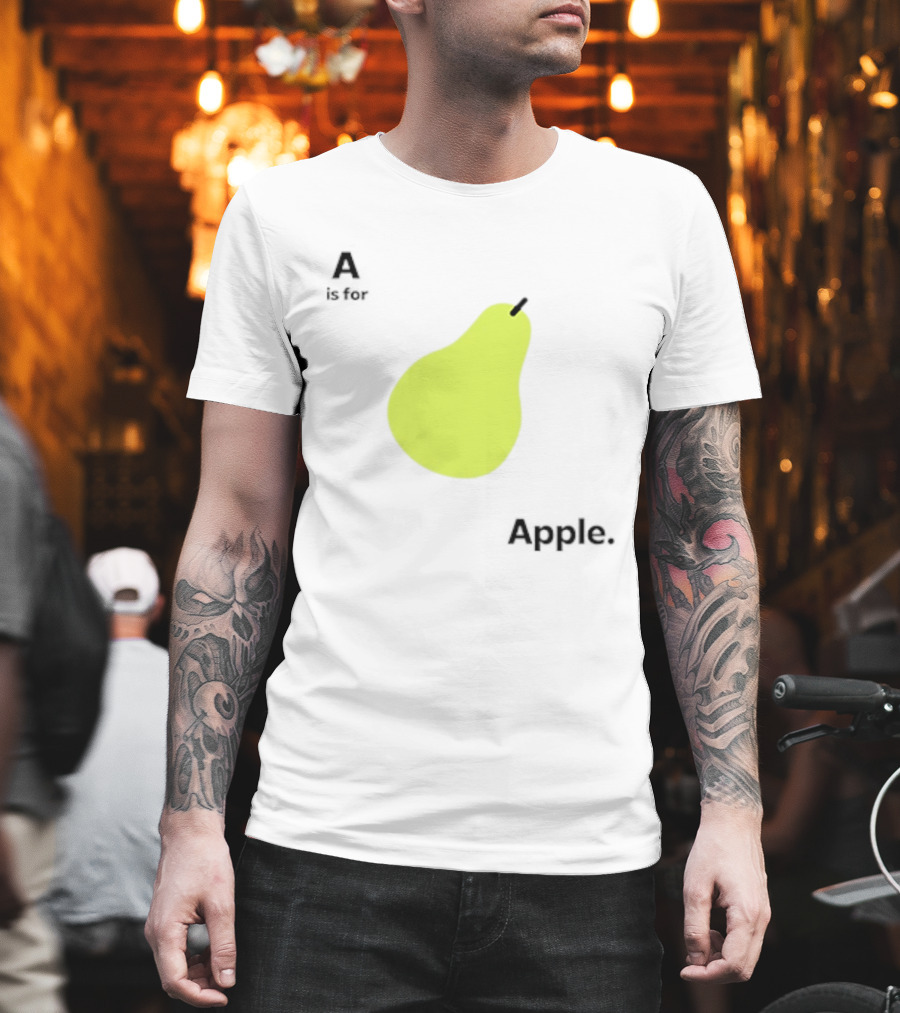 A Is For Apple Pear Meme Iconic Textual Fruit Humor T-Shirt