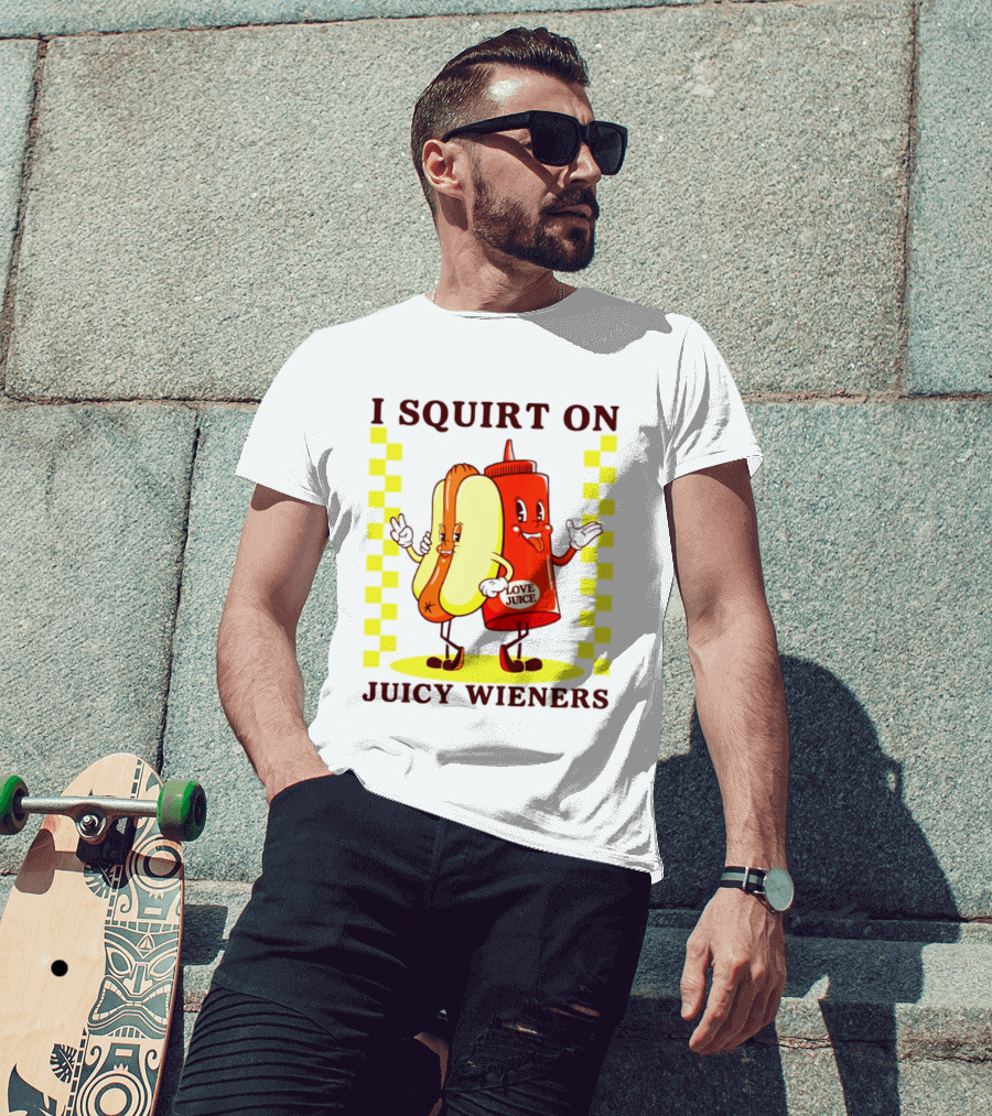 I Squirt On Juicy Wieners Love Juice Ketchup And Hotdog T-Shirt
