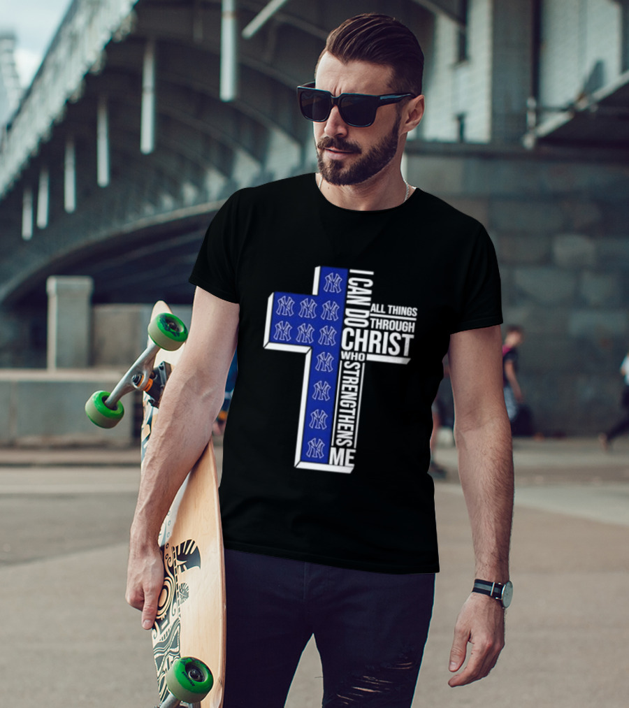 New York Yankees Christian Cross I Can Do All Things Through Christ Who Strengthens Me T-Shirt