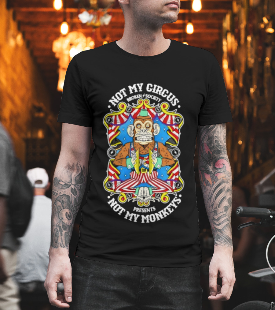 Not My Circus Not My Monkeys Colorful Holiday Collection T-Shirt