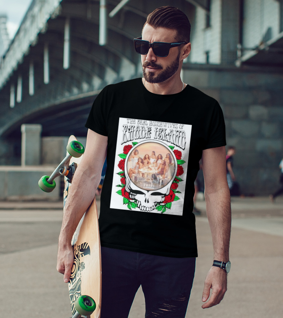The Real Housewives Of Rhode Island Steal Your Face Grateful Dead Roses T-Shirt