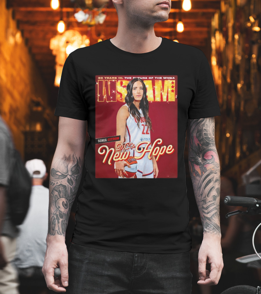 WSLAM Sonia Citron 30 Years In WNBA Future DC's New Hope Washington Mystics T-Shirt