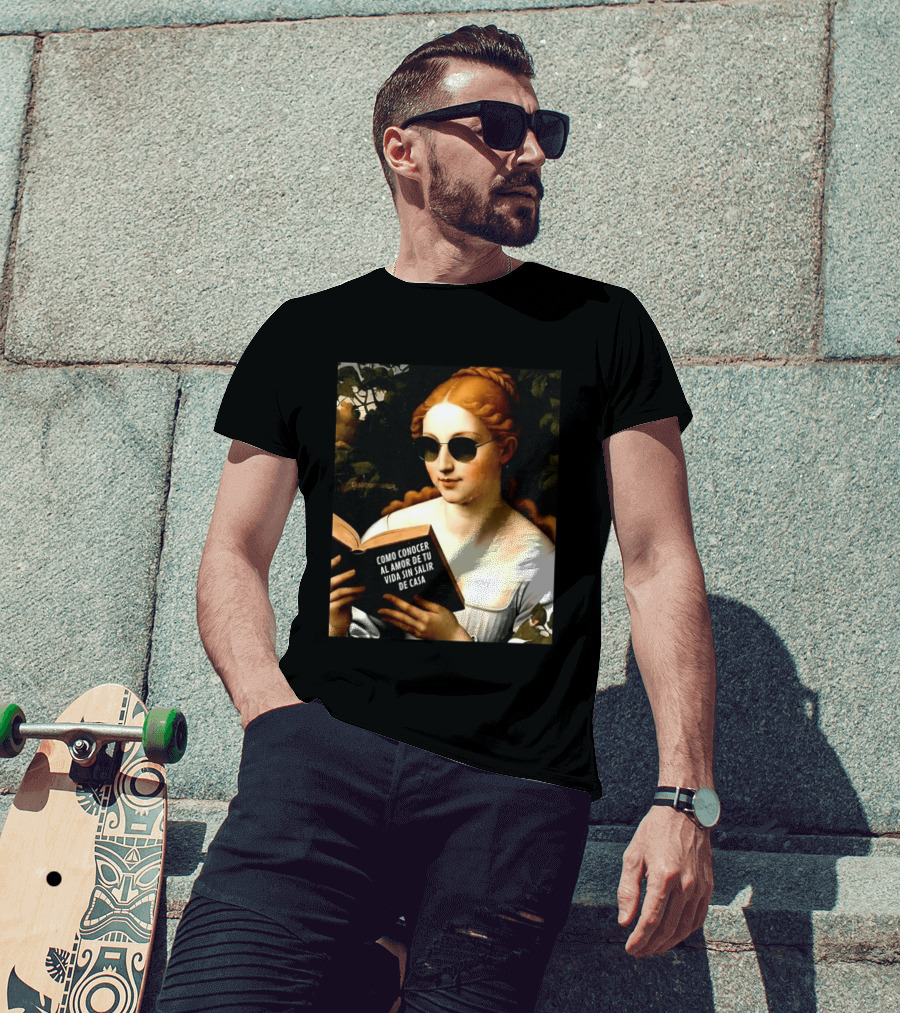 Como Conocer Al Amor De Tu Vida Sin Salir De Casa Homeboy Love Guide Renaissance Painting T-Shirt