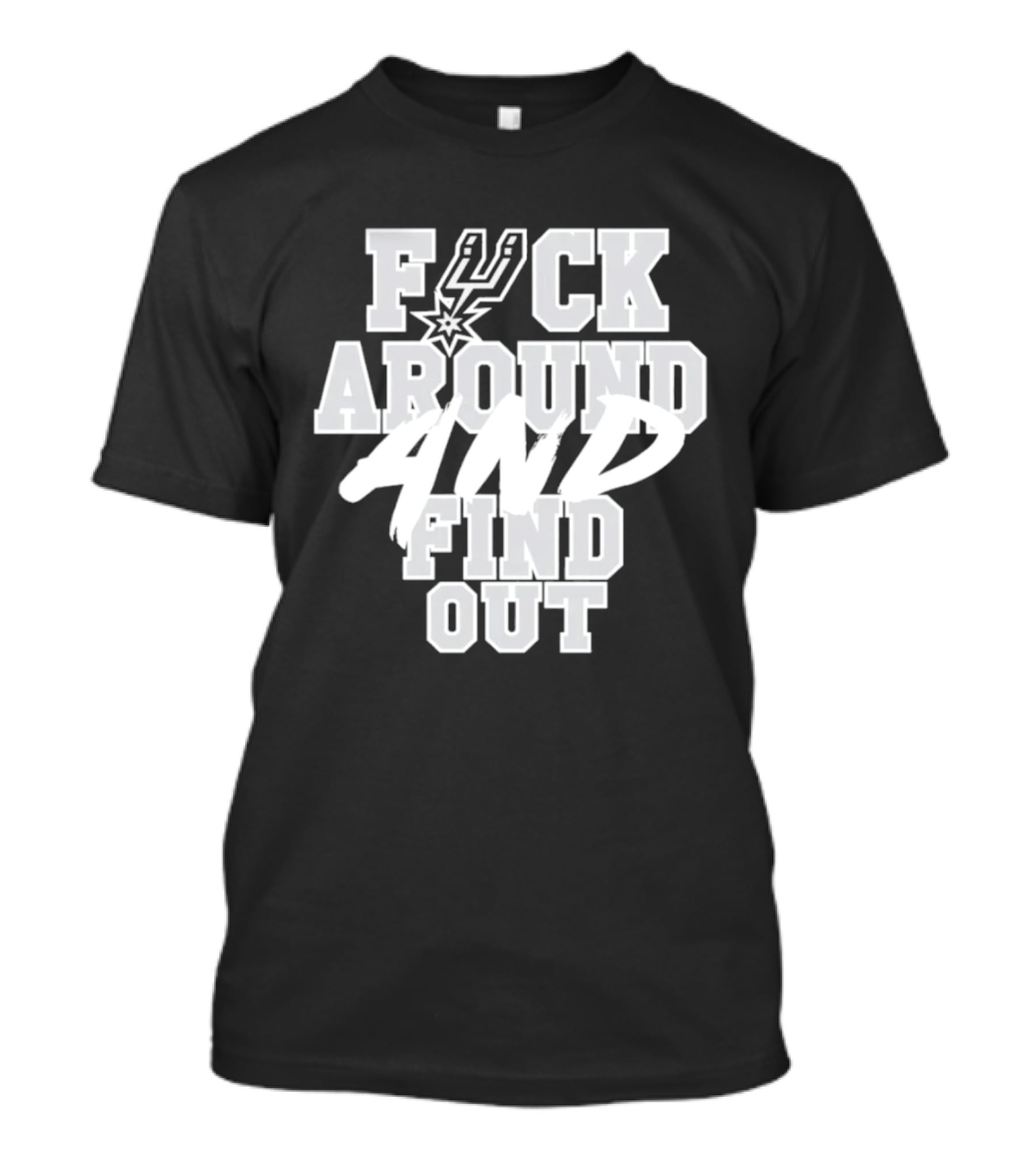 San Antonio Spurs F*ck Around And Find Out T-Shirt