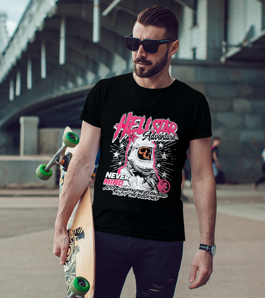 Hell Star Adventure Astronaut Skull Never Mind Trust The Journey T-Shirt