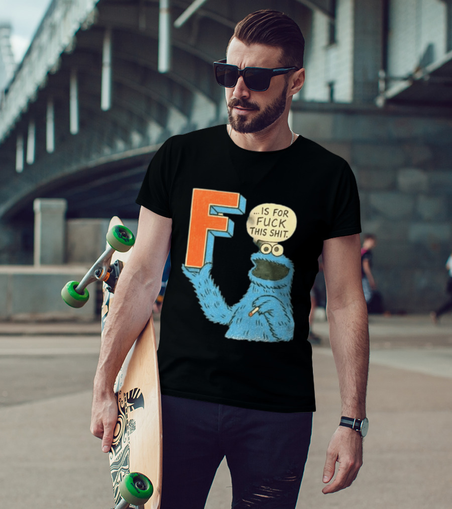 Cookie Monster F Is For Fuck This Shit Smoking T-Shirt
