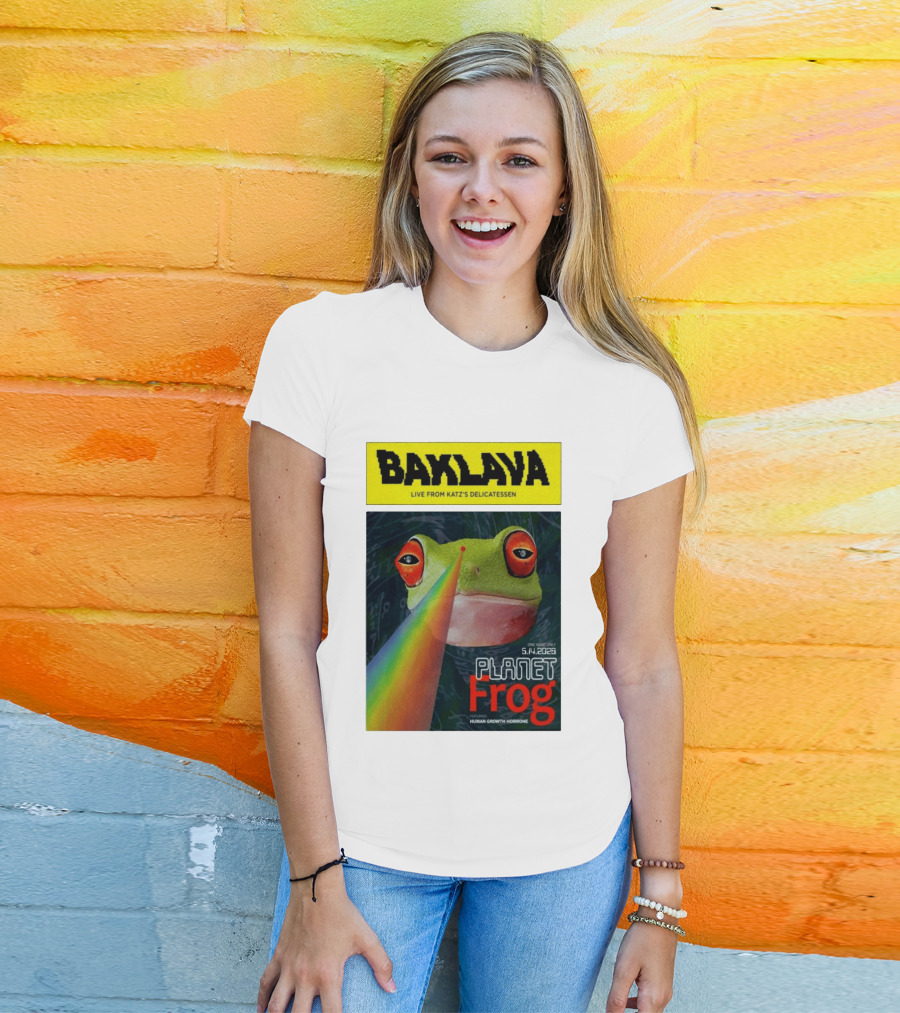 Baklava Live From Katz's Delicatessen Planet Frog One Night Only 5.14.2026 Featuring Human Growth Hormone T-Shirt