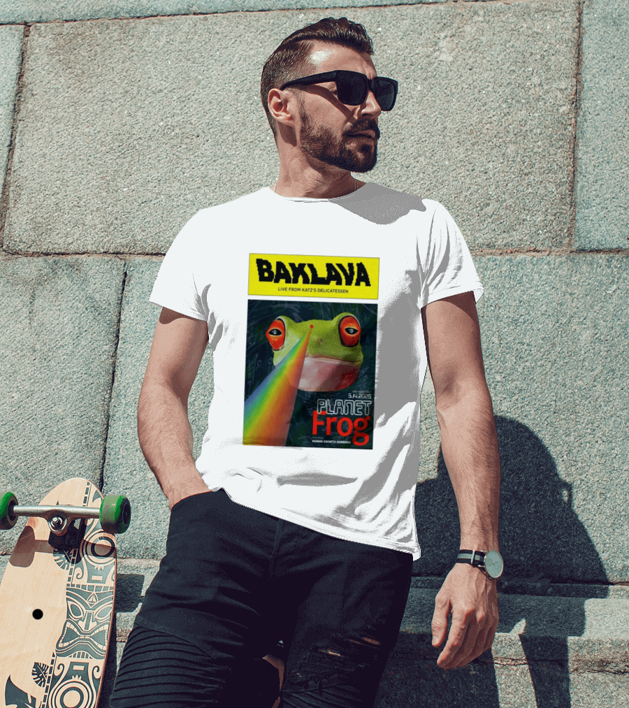 Baklava Live From Katz's Delicatessen Planet Frog One Night Only 5.14.2026 Featuring Human Growth Hormone T-Shirt