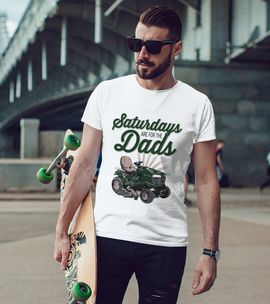 Saturdays Are For The Dads Riding Mower T-Shirt