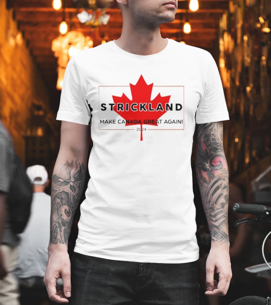 Strickland Make Canada Great Again 2024 Red Maple Leaf T-Shirt