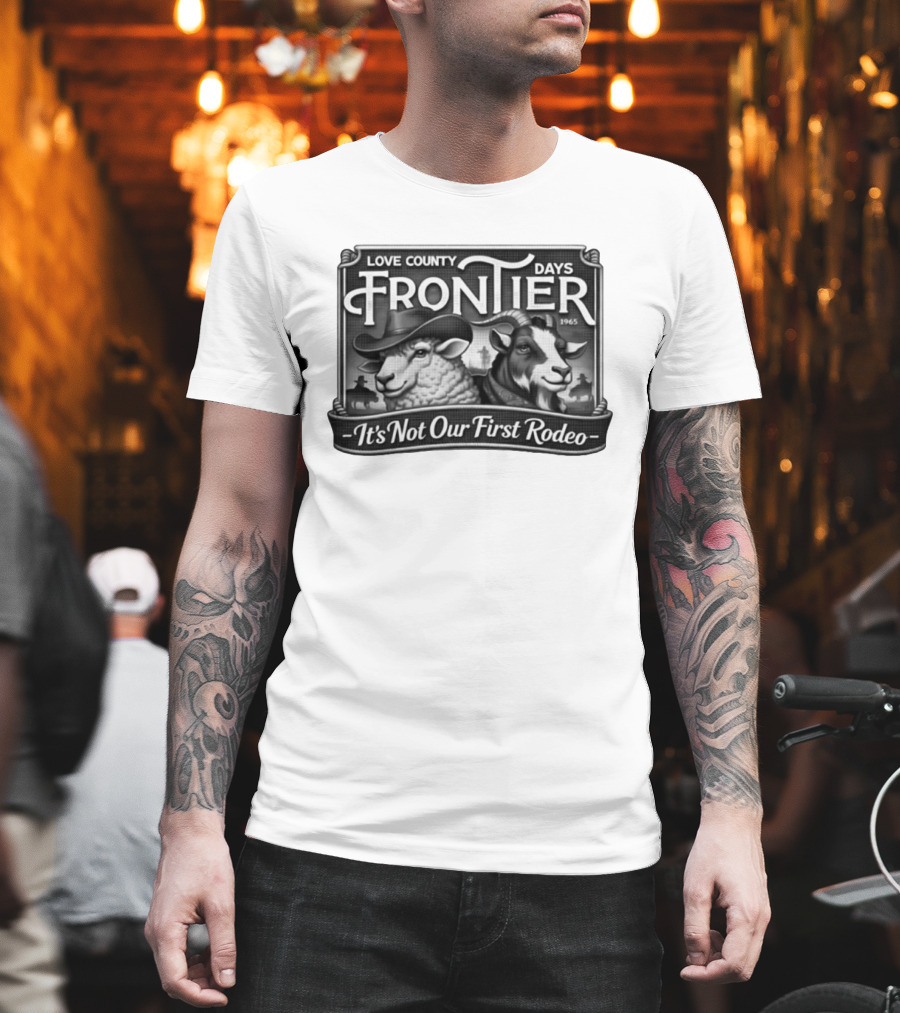 Love County Frontier Days 1965 It's Not Our First Rodeo Sheep And Goat Cowboys T-Shirt