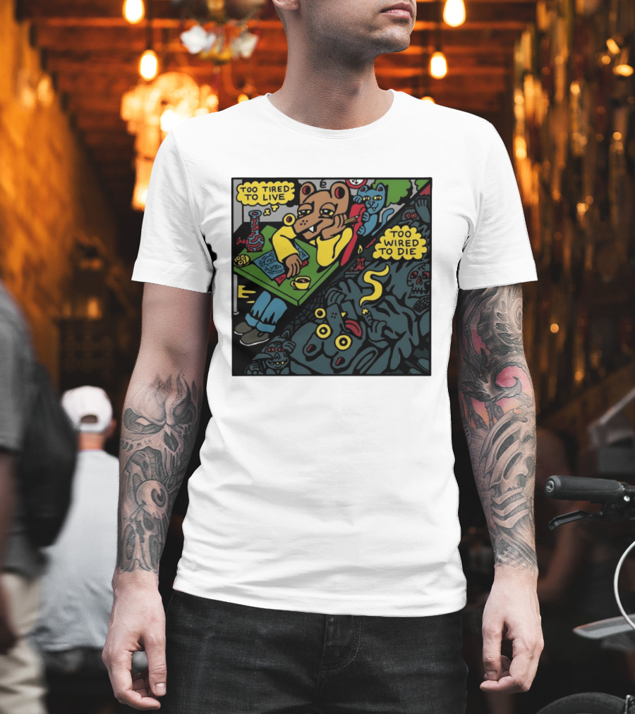Too Tired To Live Too Wired To Die Killer Acid Bear Character With Coffee And Zombies T-Shirt