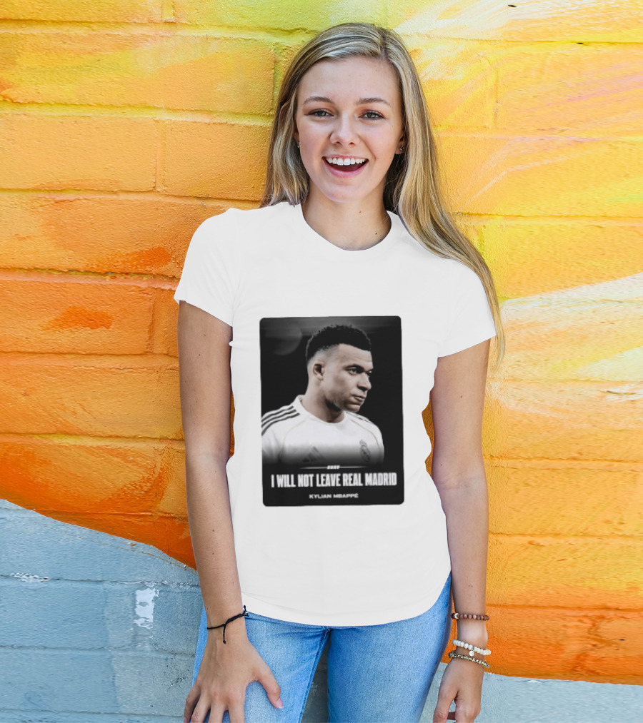 Kylian Mbappe I Will Not Leave Real Madrid T-Shirt