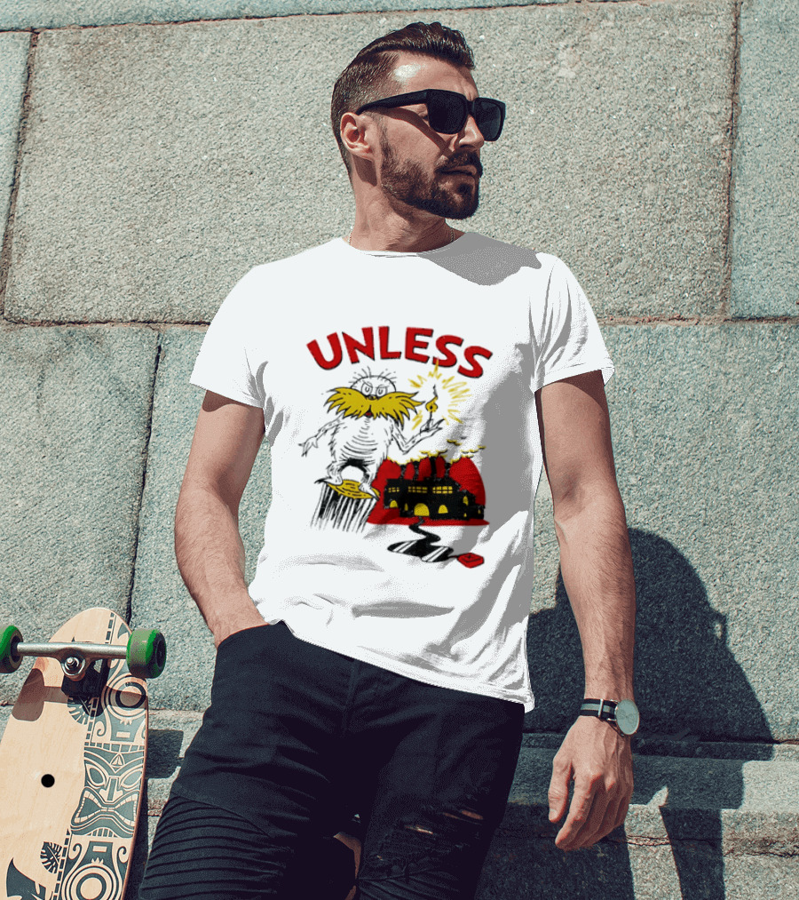 Unless Lorax Dr. Seuss Environmental Message Text Factory Iconic Scene T-Shirt