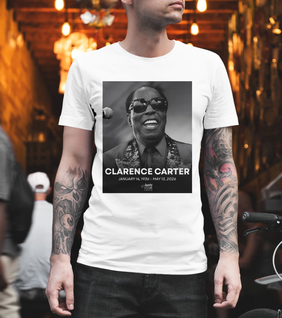 Clarence Carter January 14 1936 May 13 2026 Amazing Time Capsule T-Shirt