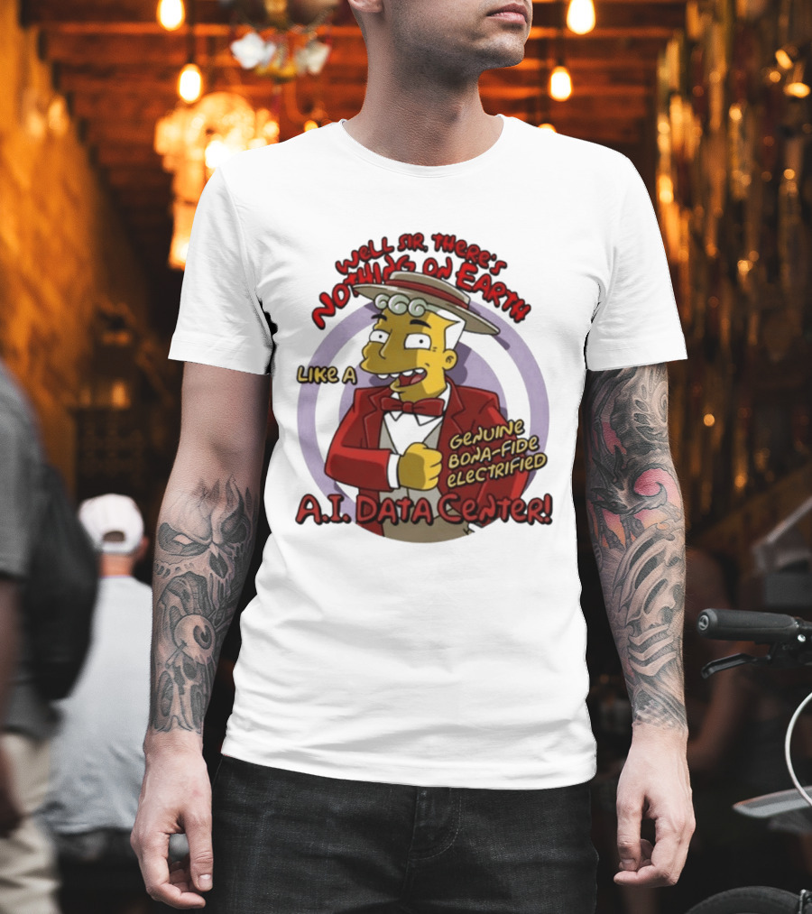 Springfield Genuine Electrified A.I. Data Center Nothing On Earth T-Shirt