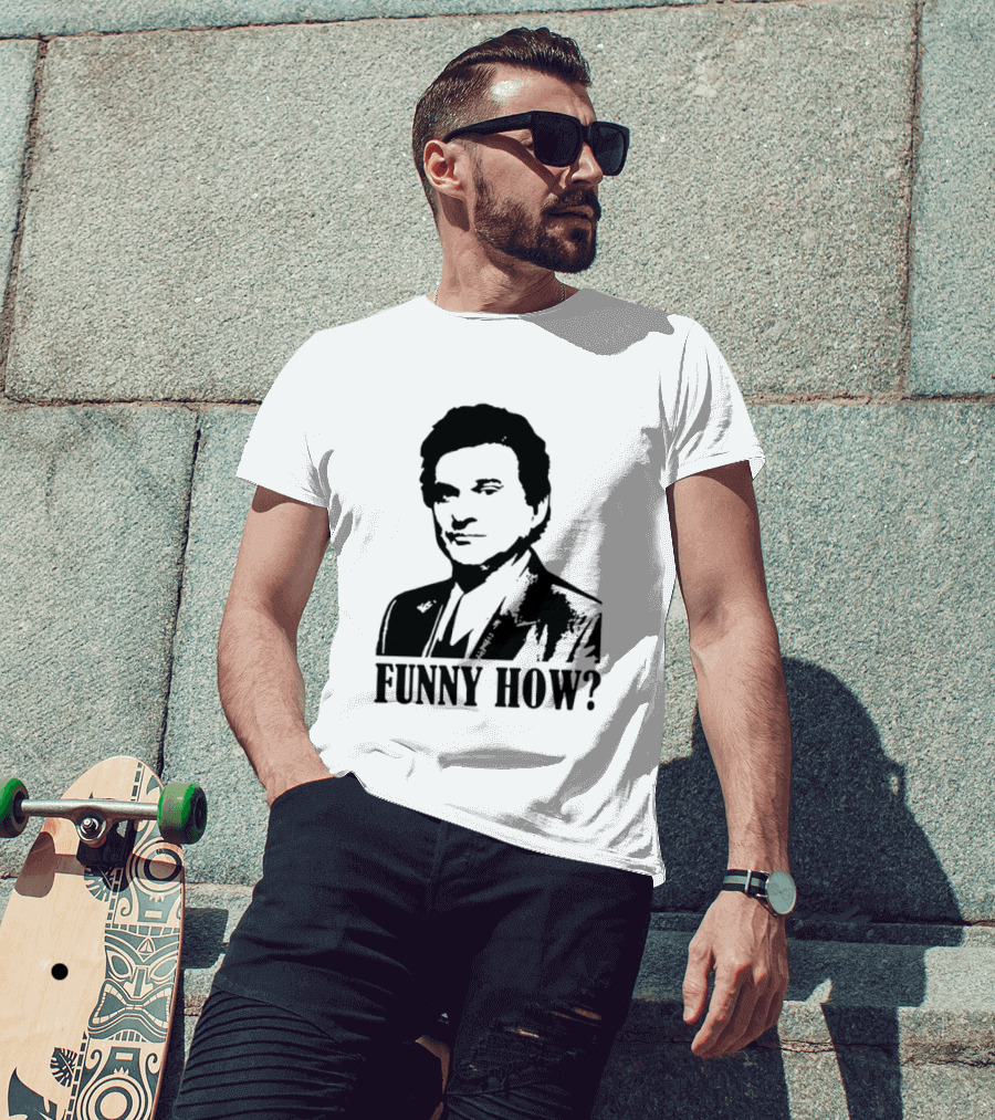 Tommy DeVito Funny How Quote From Goodfellas Film T-Shirt