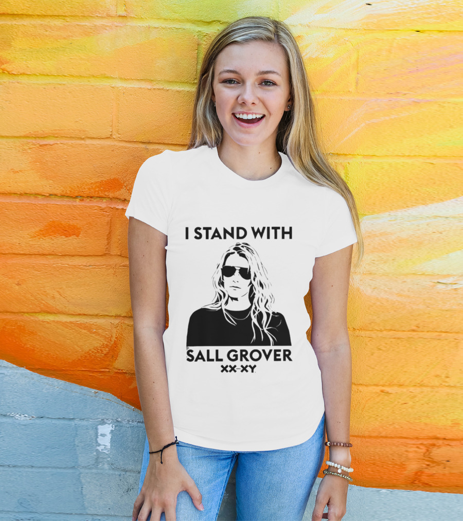 I Stand With Sall Grover XX XY Iconic Message T-Shirt