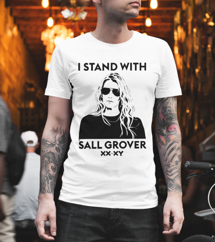 I Stand With Sall Grover XX XY Iconic Message T-Shirt