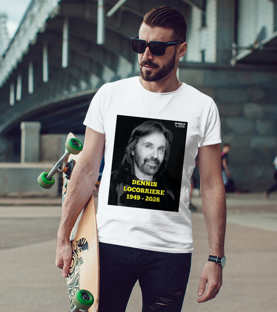 Dennis Locorriere 1949 2026 We Grew Up In The 80s T-Shirt