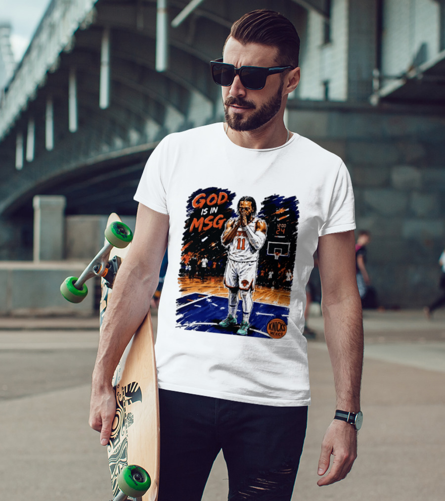 God Is In MSG New York Knicks Jalen Brunson Number 11 Knicks Mexico Basketball T-Shirt