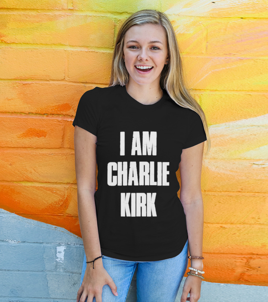 I Am Charlie Kirk T-Shirt