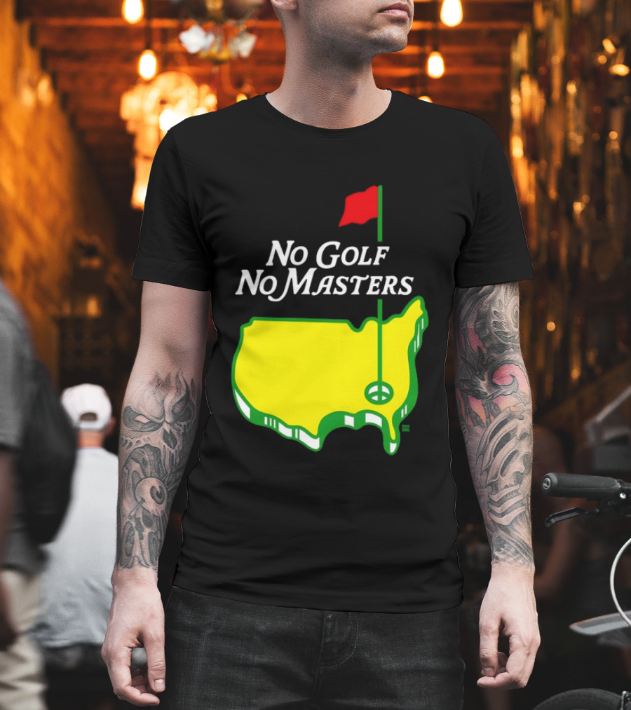 The Masters Tournament No Golf No Masters Map Flag T-Shirt