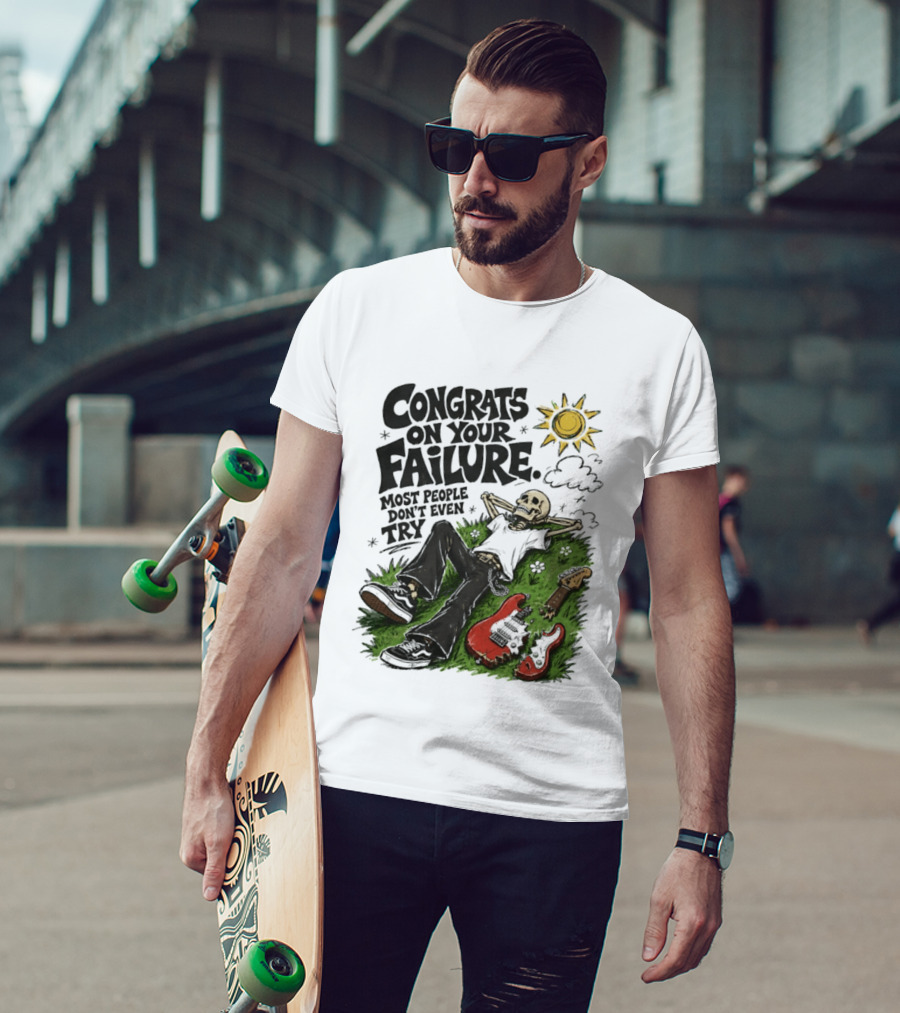 Congrats On Your Failure Most People Don't Even Try Skeleton With Broken Guitar And Sun T-Shirt