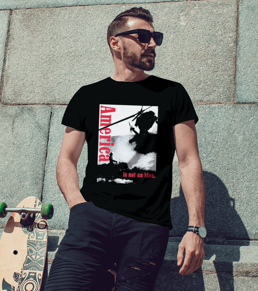 America Is Not An Idea T-Shirt