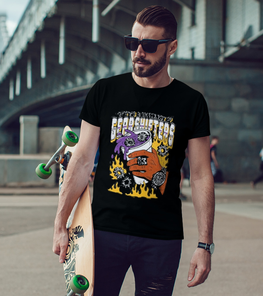 Thats A Awful Lot Of Cough Syrup Awful Lot Of Shifters T-Shirt