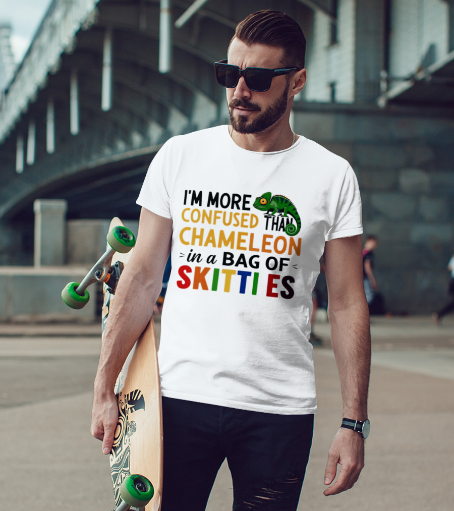I'm More Confused Than Chameleon In A Bag Of Skittles Colorful Fun T-Shirt