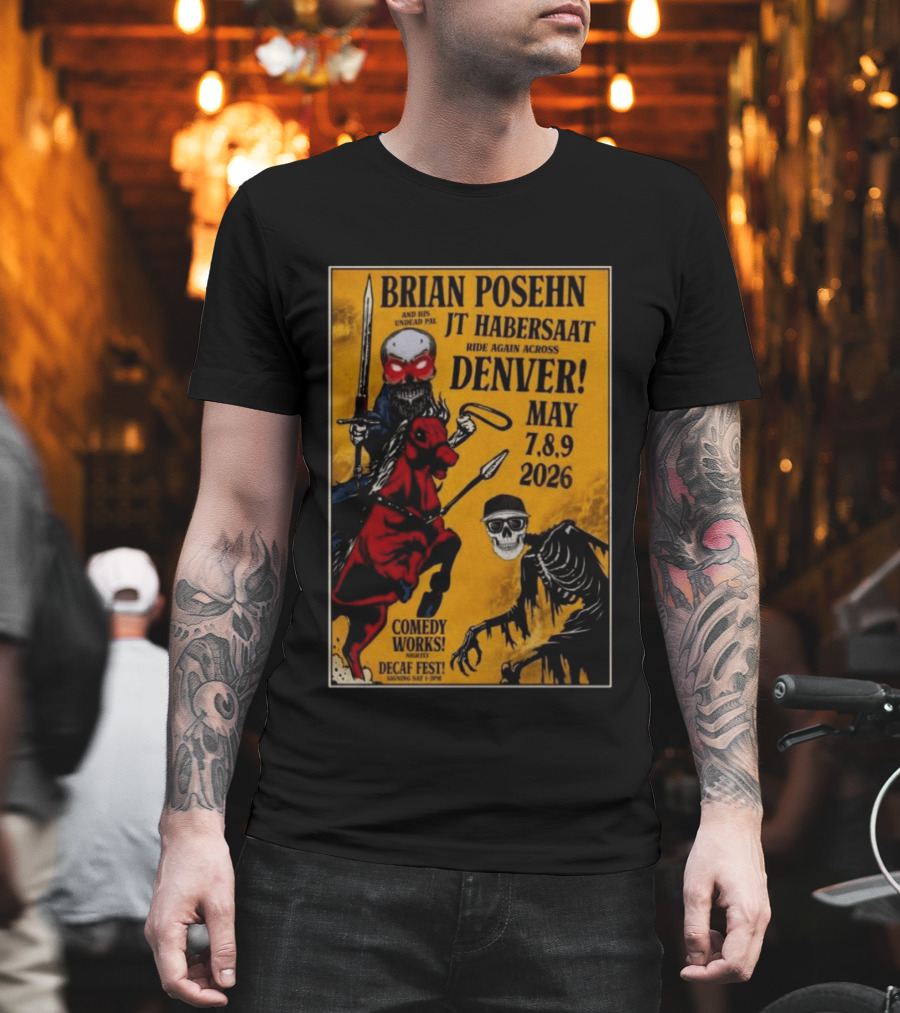 Brian Posehn JT Habersaat Ride Again Across Denver May 7 8 9 2026 Comedy Works Decaf Fest Saging Set 3 JP44 T-Shirt