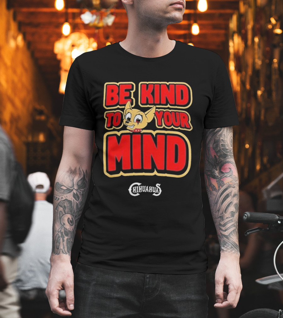El Paso Chihuahuas Be Kind To Your Mind Mental Health Night 2026 T-Shirt