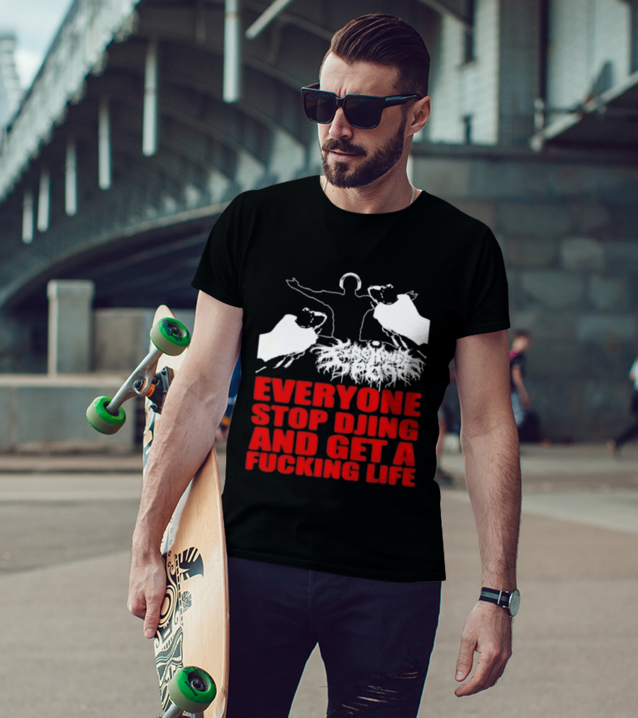 Everyone Stop DJing And Get A Life Funny Music T-Shirt