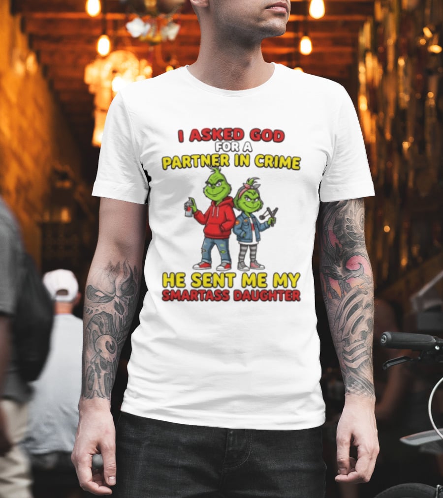 Grinch Partner In Crime Smartass Daughter Matching Outfits T-Shirt
