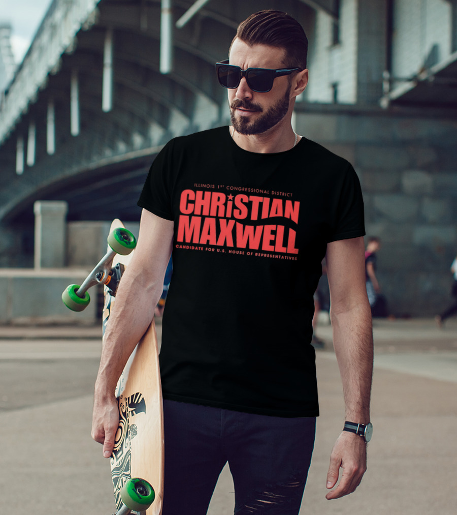 Illinois 1st Congressional District Christian Maxwell Candidate For U.S. House Of Representatives T-Shirt