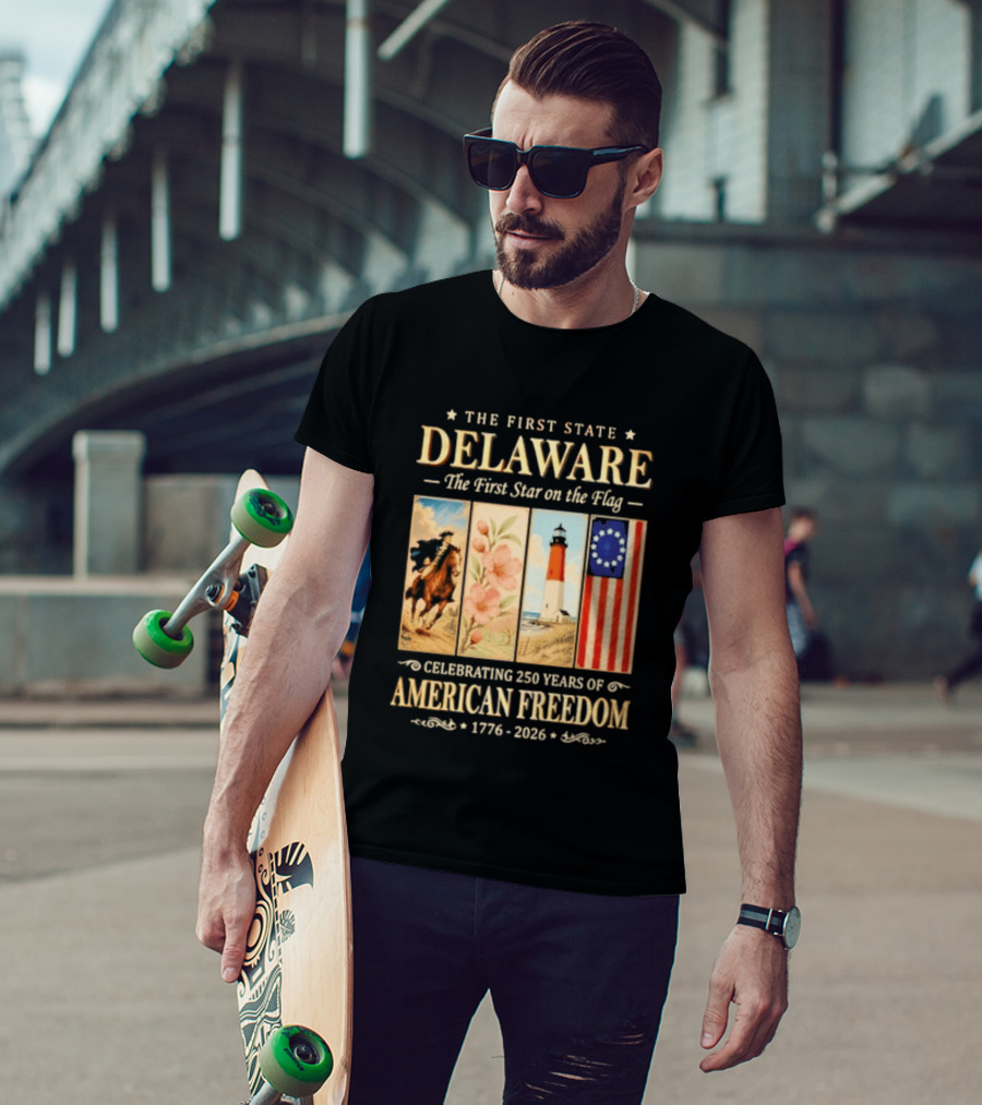 The First State Delaware The First Star On The Flag Celebrating 250 Years Of American Freedom 1776 2026 T-Shirt