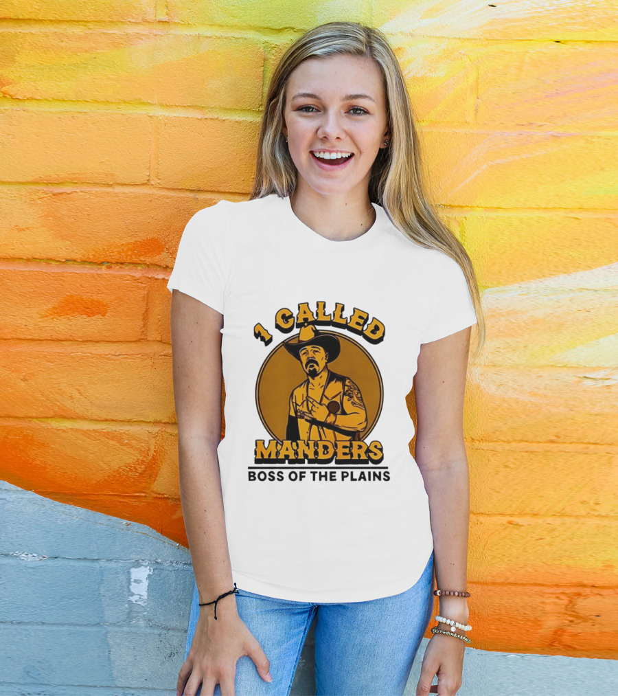 1 Called Manders Cowboy Boss Of The Plains T-Shirt