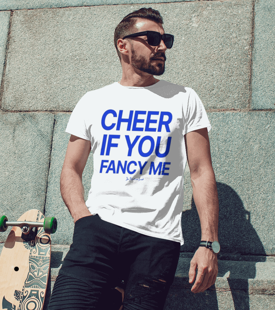 Cheer If You Fancy Me In We Trust T-Shirt